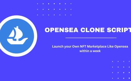 Opensea Clone Script | Quick Way To Create Your NFT Marketplace